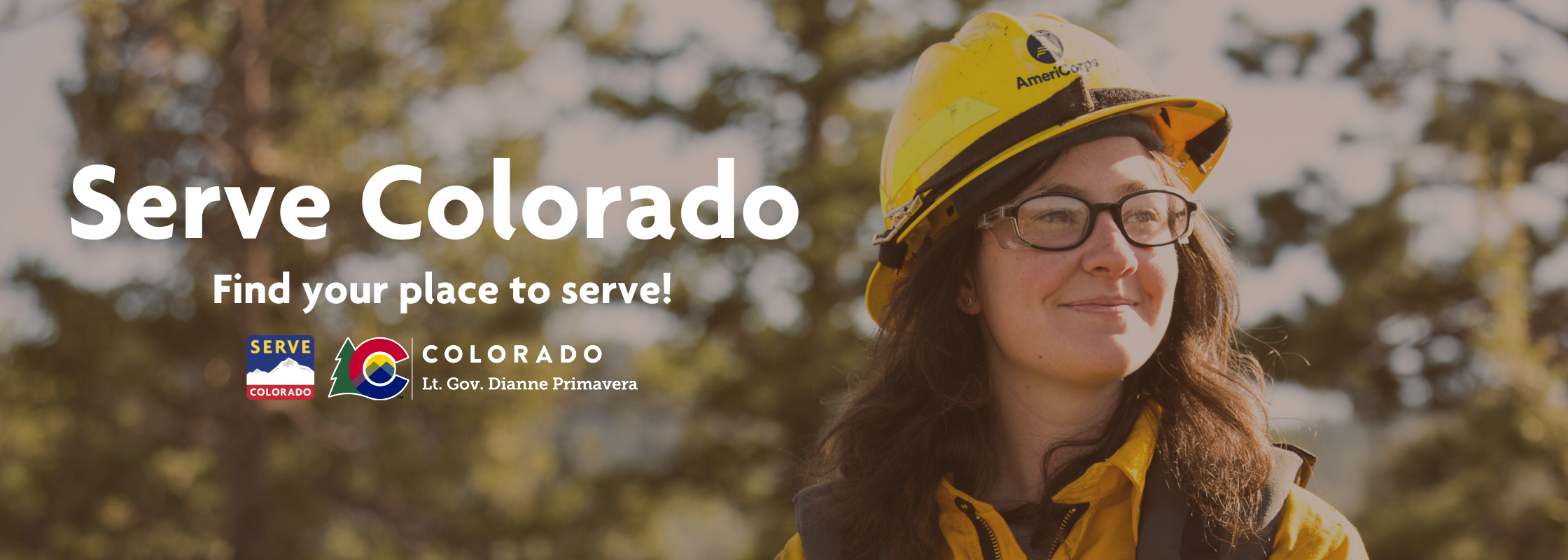 A woman in a yellow AmeriCorps hard hat smiles. To her left it reads: Serve Colorado, find your place to serve! Below is the Lt. Governor's Office and Serve Colorado logo